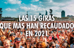 Las 15 giras que más han recaudado en 2021
